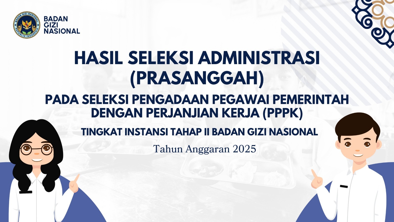 picture-Hasil Seleksi Administrasi (Prasanggah) pada Seleksi Pengadaan Pegawai Pemerintah dengan Perjanjian Kerja (PPPK) Tingkat Instansi Tahap II Badan Gizi Nasional Labuhanbatu Tahun Anggaran 2025